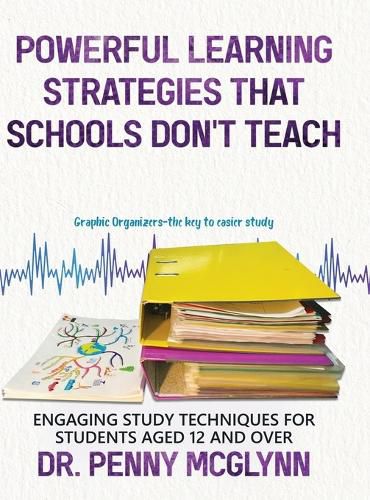 Cover image for Powerful Learning Strategies that Schools Don't Teach: Engaging Study Techniques for Students Aged 12 and Over