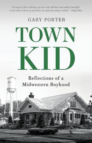 Town Kid: Reflections of a Midwestern Boyhood