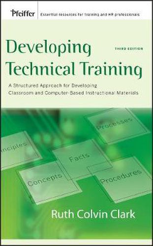 Developing Technical Training: A Structured Approach for Developing Classroom and Computer Based Instructional Materials