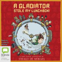 Cover image for A Gladiator Stole My Lunchbox!