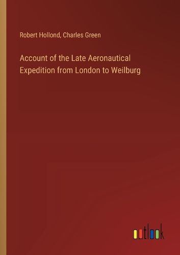 Cover image for Account of the Late Aeronautical Expedition from London to Weilburg