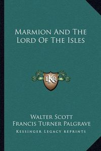 Cover image for Marmion and the Lord of the Isles