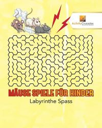 Cover image for Mause Spiele Fur Kinder: Labyrinthe Spass