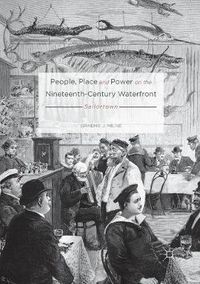 Cover image for People, Place and Power on the Nineteenth-Century Waterfront: Sailortown