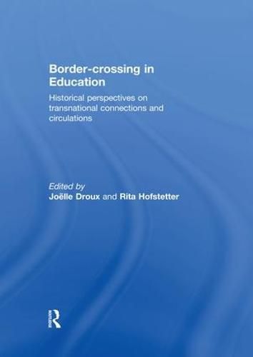 Cover image for Border-crossing in Education: Historical perspectives on transnational connections and circulations