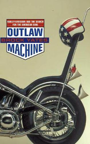 Cover image for Outlaw Machine: Harley-Davidson & the Search for American Sout