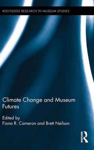 Cover image for Climate Change and Museum Futures