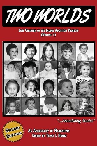 Cover image for Two Worlds: Lost Children of the Indian Adoption Projects (Vol. 1): SECOND EDITION