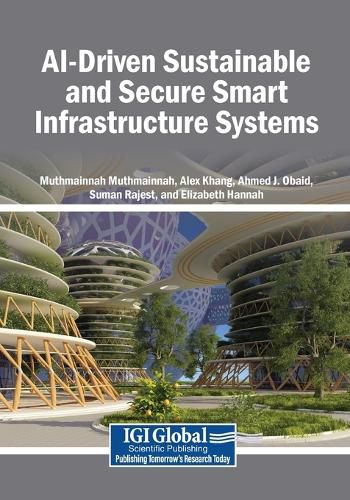 Cover image for AI-Driven Sustainable and Secure Smart Infrastructure Systems