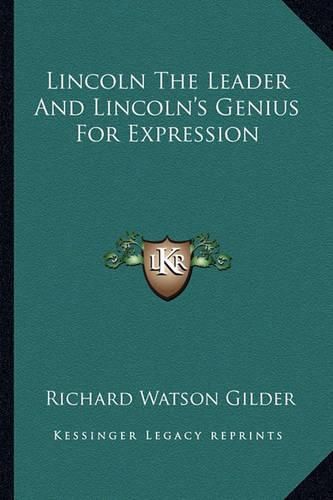 Lincoln the Leader and Lincoln's Genius for Expression