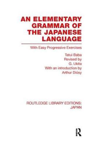 Cover image for An Elementary Grammar of the Japanese Language: With Easy Progressive Exercises