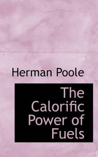 Cover image for The Calorific Power of Fuels