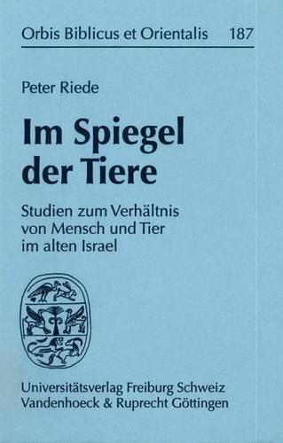 Cover image for Im Spiegel Der Tiere: Studien Zum Verhaltnis Von Mensch Und Tier Im Alten Israel