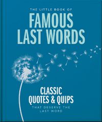 Cover image for The Little Book of Famous Last Words
