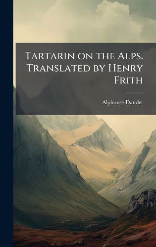 Cover image for Tartarin on the Alps. Translated by Henry Frith