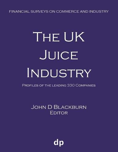 The UK Juice Industry: Profiles of the leading 330 companies