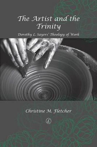 The Artist and the Trinity: Dorothy L. Sayers' Theology of Work