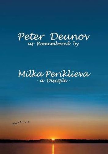 Cover image for Peter Deunov as Remembered by Milka Periklieva: -a Disciple-