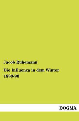 Cover image for Die Influenza in dem Winter 1889-90