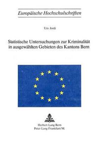 Cover image for Statistische Untersuchungen Zur Kriminalitaet in Ausgewaehlten Gebieten Des Kantons Bern