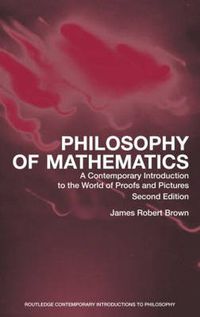 Cover image for Philosophy of Mathematics: A Contemporary Introduction to the World of Proofs and Pictures