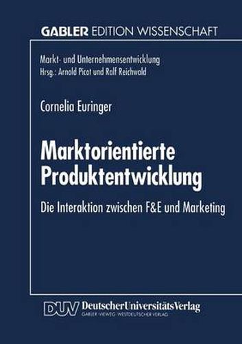 Cover image for Marktorientierte Produktentwicklung: Die Interaktion Zwischen F&e Und Marketing