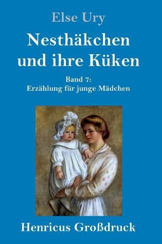 Cover image for Nesthakchen und ihre Kuken (Grossdruck): Band 7 Erzahlung fur junge Madchen
