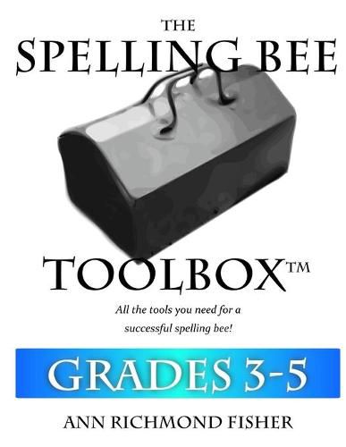 Cover image for The Spelling Bee Toolbox for Grades 3-5: All the Resources You Need for a Successful Spelling Bee