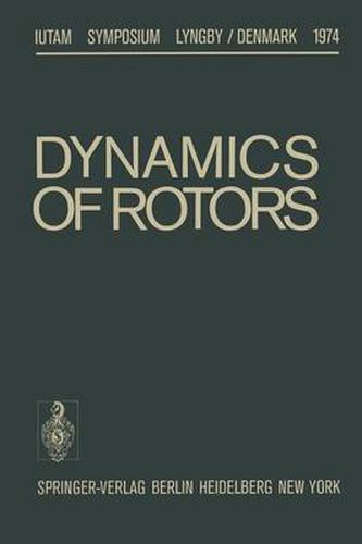 Dynamics of Rotors: Symposium Lyngby/Denmark August 12-16, 1974