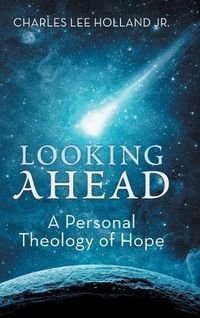 Cover image for Looking Ahead: A Personal Theology of Hope