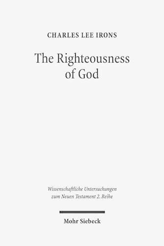 Cover image for The Righteousness of God: A Lexical Examination of the Covenant-Faithfulness Interpretation