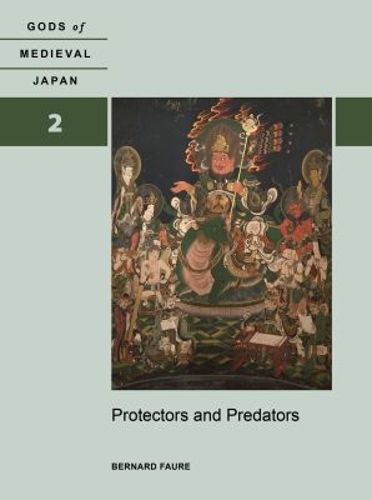 Cover image for Protectors and Predators: Gods of Medieval Japan Volume 2
