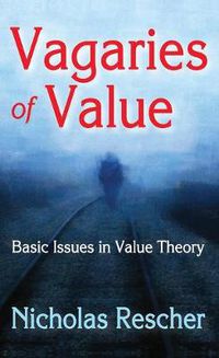 Cover image for Vagaries of Value: Basic Issues in Value Theory