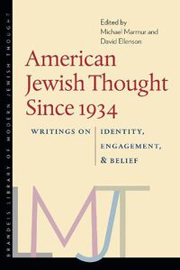 Cover image for American Jewish Thought Since 1934 - Writings on Identity, Engagement, and Belief