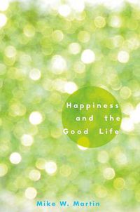 Cover image for Happiness and the Good Life