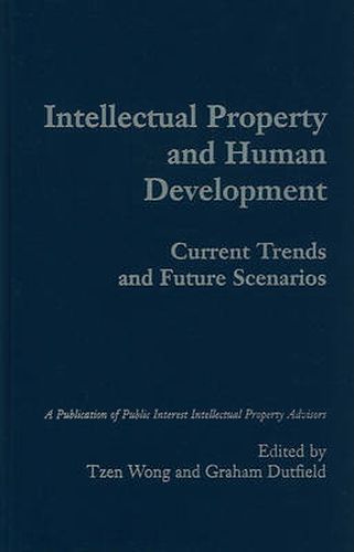 Cover image for Intellectual Property and Human Development: Current Trends and Future Scenarios