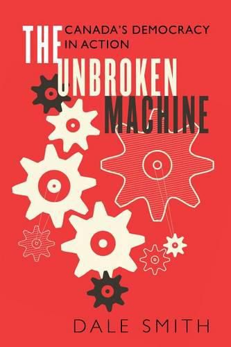 The Unbroken Machine: Canada's Democracy in Action