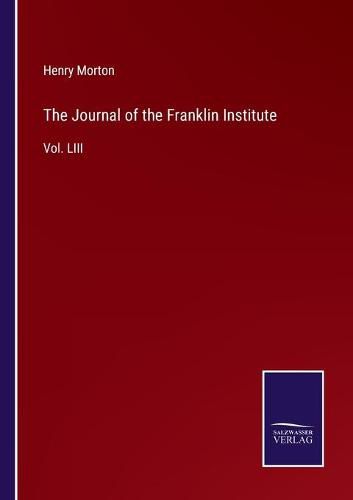 Cover image for The Journal of the Franklin Institute: Vol. LIII