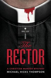 Cover image for The Rector: A Christian Murder Mystery