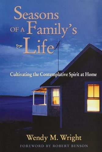 Cover image for Seasons of a Family's Life: Cultivating the Contemplative Spirit at Home