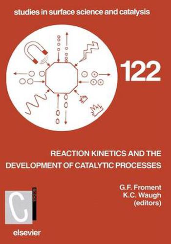 Cover image for Reaction Kinetics and the Development of Catalytic Processes: Proceedings of the International Symposium, Brugge, Belgium, April 19-21, 1999