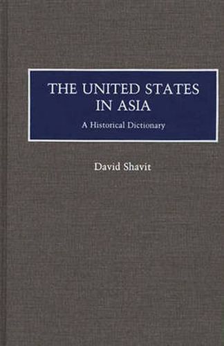 Cover image for The United States in Asia: A Historical Dictionary