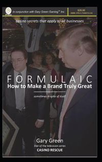 Cover image for Formulaic: How to Make a Brand Truly Great (Sometimes in Spite of Itself)