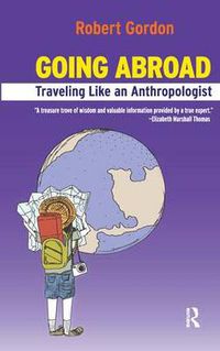 Cover image for Going Abroad: How to Travel Like an Anthropologist