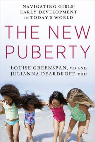 Cover image for The New Puberty: How to Navigate Early Development in Today's Girls