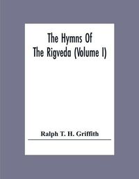 Cover image for The Hymns Of The Rigveda (Volume I)