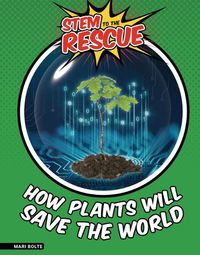 Cover image for How Plants Will Save the World