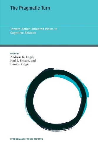 Cover image for The Pragmatic Turn: Toward Action-Oriented Views in Cognitive Science