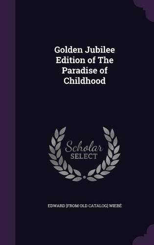 Cover image for Golden Jubilee Edition of the Paradise of Childhood