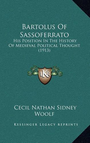 Cover image for Bartolus of Sassoferrato: His Position in the History of Medieval Political Thought (1913)